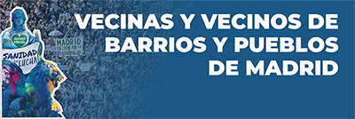 Vecinas y vecinos de los barrios y los pueblos de Madrid por la Sanidad Pública